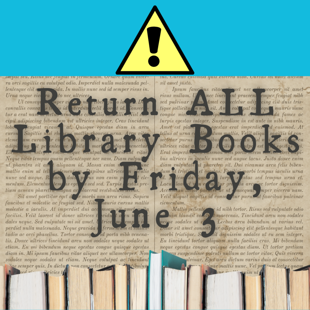 Return Library Books by Friday, June 3